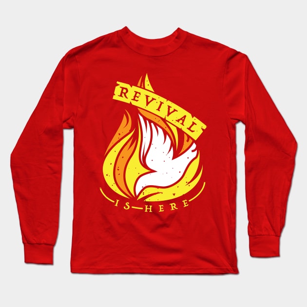 Revival Is Here Christian Pentecost Tshirt Long Sleeve T-Shirt by ShirtHappens